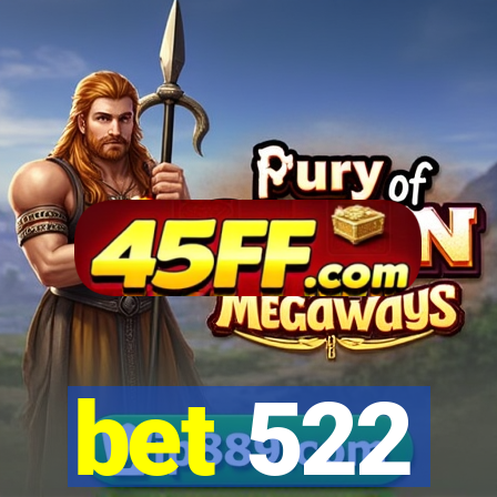 bet 522